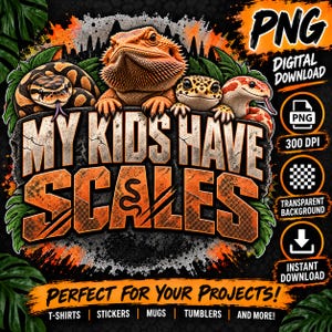 Puede incluir: Un diseño gráfico digital que presenta un dragón barbudo, un gecko leopardo y dos serpientes sobre el texto MY KIDS HAVE SCALES. El diseño incluye hojas verdes, acentos naranjas y texto informativo sobre el formato de archivo PNG.