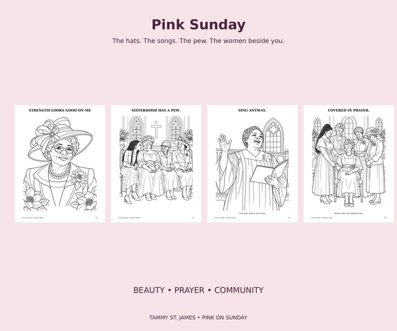 May include: A coloring book titled Pink Sunday featuring four black and white line art illustrations of women in church settings. The pages include text such as Strength Looks Good On Me, Sisterhood Has A Pew, Sing Anyway, and Covered In Prayer.