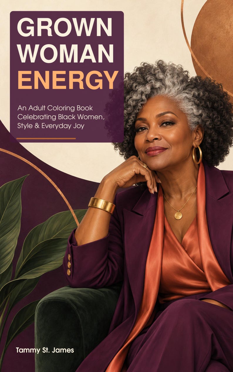 May include: An adult coloring book titled Grown Woman Energy: An Adult Coloring Book Celebrating Black Women, Style & Everyday Joy by Tammy St. James. The cover features a portrait of a person with curly gray hair wearing a purple blazer and orange top.