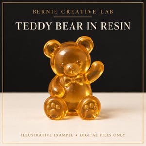 May include: A translucent amber-colored resin teddy bear figurine featuring a small bow tie at the neck and paw prints on the feet. The text BERNIE CREATIVE LAB, TEDDY BEAR IN RESIN, and ILLUSTRATIVE EXAMPLE &bull; DIGITAL FILES ONLY is visible.