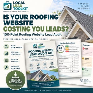 May include: A digital download marketing graphic for a 100-point roofing website lead audit kit. The text reads Local Lead Toolkit, Is Your Roofing Website Costing You Leads?, and includes a score chart, action plan, and a house roof image.