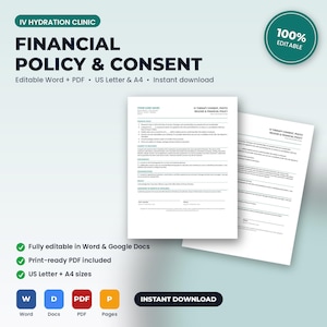May include: A digital template for an IV Hydration Clinic Financial Policy and Consent form. The document includes sections for financial policy, treatment consent, photography release, and privacy. It is editable in Word, PDF, and Google Docs formats.