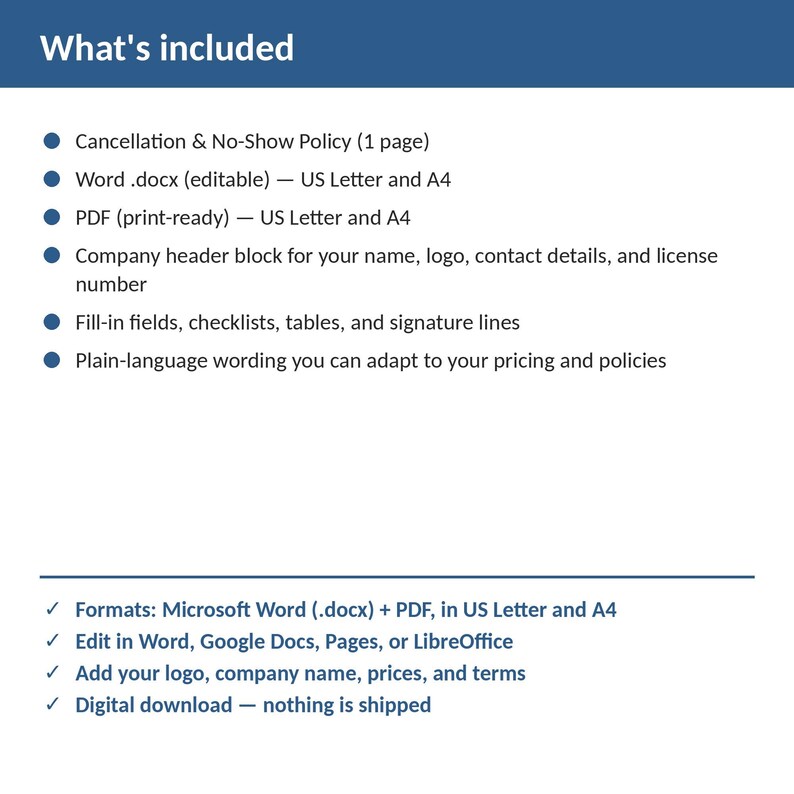 May include: A digital document template titled What's included, listing a Cancellation & No-Show Policy, editable Word .docx and print-ready PDF files in US Letter and A4 sizes, company header blocks, fill-in fields, and plain-language wording.