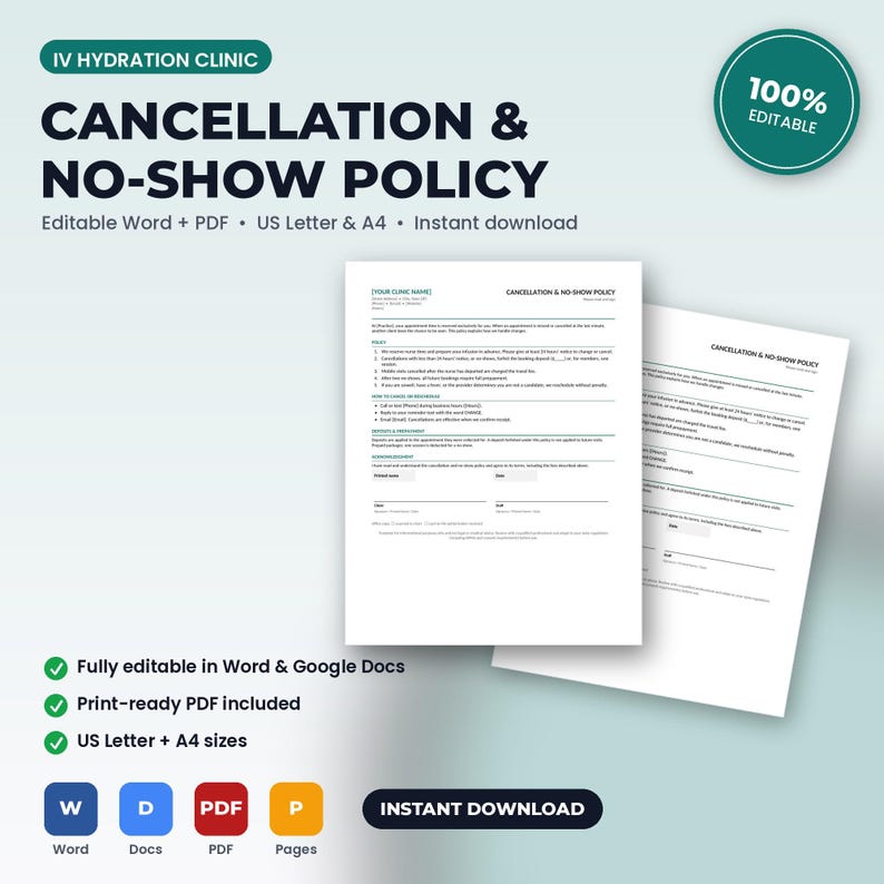 May include: A digital template for an IV Hydration Clinic Cancellation & No-Show Policy document. The document includes sections for policy details, cancellation procedures, and an acknowledgment signature area, available in US Letter and A4 sizes.