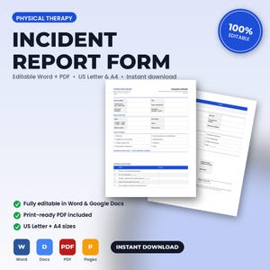 May include: A physical therapy incident report form template featuring two pages with fields for patient details, incident description, and follow-up actions. The document includes text labels for clinic name, date, time, and checkboxes for incident types.