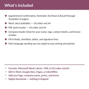 K&ouml;nnte beinhalten: Ein digitales Dokumentvorlagen-Set mit dem Titel What's included, das Vorlagen f&uuml;r Terminbest&auml;tigungen, Erinnerungen, No-Show- und R&uuml;ckrufnachrichten enth&auml;lt. Beinhaltet bearbeitbare Word .docx- und druckfertige PDF-Dateien in US Letter- und A4-Formaten.