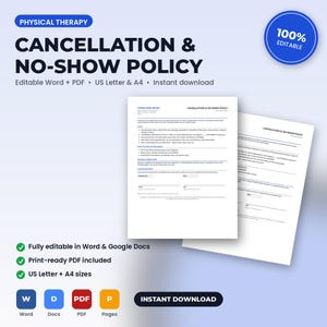 May include: A physical therapy cancellation and no-show policy document template. The white paper features black text with sections for clinic name, policy details, cancellation procedures, and a signature area. It is available in US Letter size.