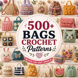 May include: A collection of various crochet bags displayed on shelves, featuring diverse shapes, colors, and textures including floral, animal, and striped designs. A central circular graphic displays the text 500+ BAGS CROCHET Patterns.