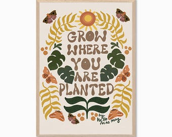 QUOTE | Grow where you're planted Poster