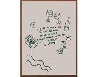 QUOTE | I just wanna sit on the beach, drink wine & laugh with people I love