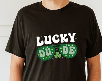 Lucky Dude, Happy St. Patrick's Day T-Shirt, St. Patrick's Shirts, Tshirts, St. Patrick's Day shirt, Tshirts for St. Patrick's Day, T-Shirts