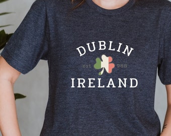 Dublin Ireland, Happy St. Patrick's Day T-Shirt, St. Patrick's Shirts, Tshirts, St. Patrick's Day shirt, Tshirts for St. Patrick's Day,