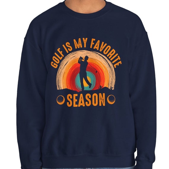 Golf is my favorite season sweatshirt deals