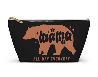 Mama bear Accessory Pouch with T-bottom, Makeup Bag, Gift for mom, Mother's Day Gift