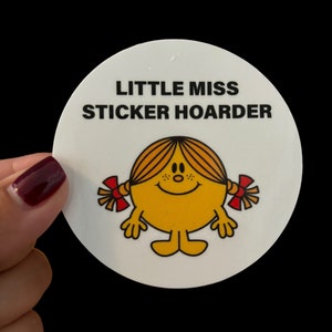 Little miss sticker hoarder VINYL STICKER