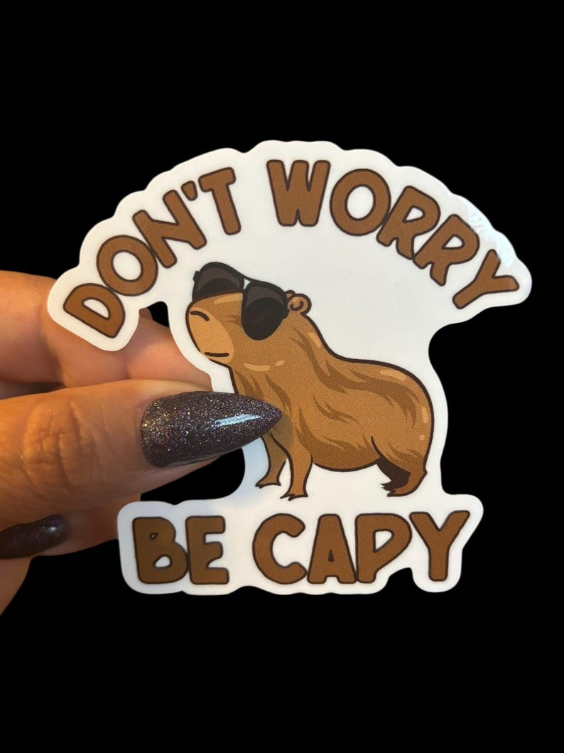 Don’t Worry Be Capy VINYL STICKER - Etsy
