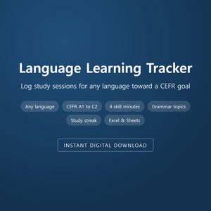 Puede incluir: Un rastreador de aprendizaje de idiomas digital azul oscuro con texto blanco que dice Language Learning Tracker, Log study sessions for any language toward a CEFR goal, Any language, CEFR A1 to C2, 4 skill minutes, Grammar topics, Study streak, Excel & Sheets, INSTANT DIGITAL DOWNLOAD.