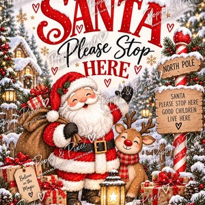 Op de afbeelding: Een feestelijke illustratie met de Kerstman en een rendier in een besneeuwd landschap. De tekst luidt SANTA Please Stop HERE, NORTH POLE en SANTA PLEASE STOP HERE GOOD CHILDREN LIVE HERE. Een cadeaulabel toont Believe in the Magic.