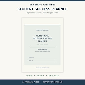 May include: A cream-colored student success planner with navy blue text. The cover reads Brightpath Paper Finds, High School Student Success Planner, Plan | Study | Achieve, 20 printable pages, Assignments, Grades, Study Plans, Goals.