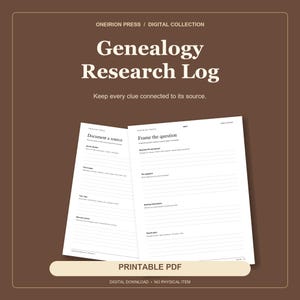 May include: A digital Genealogy Research Log printable PDF featuring two white pages with black text on a brown background. The pages include sections titled Document a source, Frame the question, Source identity, Find it again, Your copy, and Relevant context.