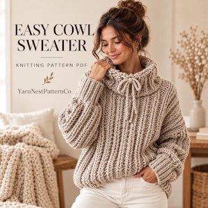 May include: A beige knit sweater with a ribbed texture, a high cowl neck, and a drawstring tie. The image includes the text EASY COWL SWEATER KNITTING PATTERN PDF and YarnNestPatternCo. The sweater features long sleeves with ribbed cuffs.
