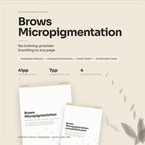 May include: A digital document set for brows micropigmentation training, including a 41-page training manual, a 7-page consultation pack, a cheat sheet, and an aftercare card. The documents are white-label PDFs with black text on a beige background.