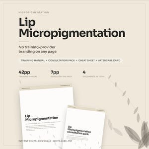 May include: A digital training manual and consultation pack for lip micropigmentation. The documents include a 42-page training manual, a 7-page consultation pack, a cheat sheet, and an aftercare card, totaling 4 documents in a white-label PDF format.