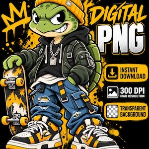 May include: A cartoon turtle character wearing a yellow beanie, black hoodie, green jacket, and blue cargo pants with yellow straps, standing with a skateboard. Text includes DIGITAL PNG, INSTANT DOWNLOAD, 300 DPI HIGH RESOLUTION, and TRANSPARENT BACKGROUND.