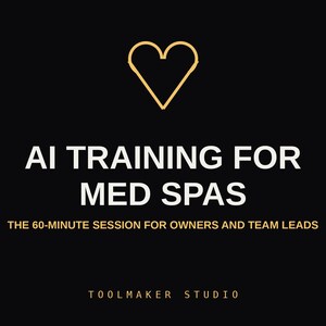 Puede incluir: Un gráfico negro con un contorno de corazón dorado en la parte superior, texto blanco que dice AI TRAINING FOR MED SPAS, texto dorado que dice THE 60-MINUTE SESSION FOR OWNERS AND TEAM LEADS y texto dorado abajo: TOOLMAKER STUDIO.