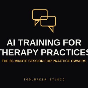 Puede incluir: Un gráfico negro con iconos de burbujas de diálogo doradas en la parte superior. El texto dice: AI TRAINING FOR THERAPY PRACTICES, THE 60-MINUTE SESSION FOR PRACTICE OWNERS, y TOOLMAKER STUDIO en la parte inferior. Usa letras blancas y doradas.