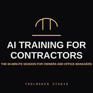 Op de afbeelding: Een zwarte afbeelding met een gouden boogpictogram boven de witte tekst AI TRAINING FOR CONTRACTORS. Daaronder staat in kleinere gouden letters THE 60-MINUTE SESSION FOR OWNERS AND OFFICE MANAGERS, met onderaan TOOLMAKER STUDIO in gouden hoofdletters.