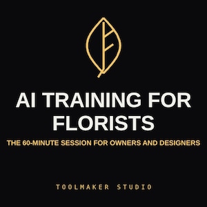 Op de afbeelding: Een zwarte afbeelding met een gouden bladsymbool bovenaan. De tekst luidt: AI TRAINING FOR FLORISTS, THE 60-MINUTE SESSION FOR OWNERS AND DESIGNERS, en TOOLMAKER STUDIO. Het ontwerp gebruikt witte en gouden letters op een zwarte achtergrond.