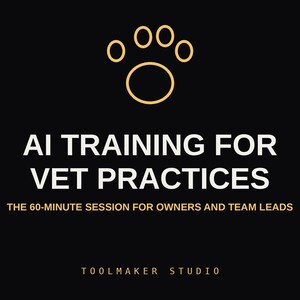Puede incluir: Un gráfico negro con un icono de huella dorada en la parte superior, texto blanco que dice AI TRAINING FOR VET PRACTICES, seguido del texto dorado THE 60-MINUTE SESSION FOR OWNERS AND TEAM LEADS, y el texto dorado TOOLMAKER STUDIO abajo.
