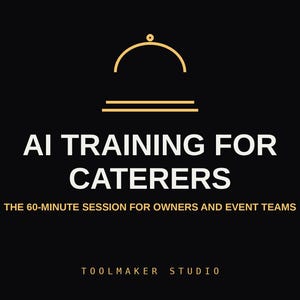 May include: A black graphic with a gold line-art food dome icon at the top. The white text reads AI TRAINING FOR CATERERS, followed by the gold text THE 60-MINUTE SESSION FOR OWNERS AND EVENT TEAMS. At the bottom, the gold text reads TOOLMAKER STUDIO.