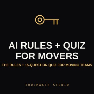 Könnte beinhalten: Eine schwarze digitale Grafik mit einem goldenen Schlüsselsymbol oben, gefolgt von dem weißen Text AI RULES + QUIZ FOR MOVERS, dem goldenen Text THE RULES + 15-QUESTION QUIZ FOR MOVING TEAMS und dem goldenen Text TOOLMAKER STUDIO unten.