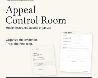 May include: A 13-page fillable PDF health insurance appeal organizer titled Appeal Control Room by SunseedWorks. The document includes a cover page and a Denial Snapshot form with fields for plan information, claim numbers, and denial language.