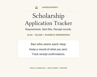 May include: A digital Scholarship Application Tracker spreadsheet template by SUNSEEDWORKS. The document includes sections for requirements, sent files, and receipt records, available as XLSX blank and example workbooks for one student and helpers.