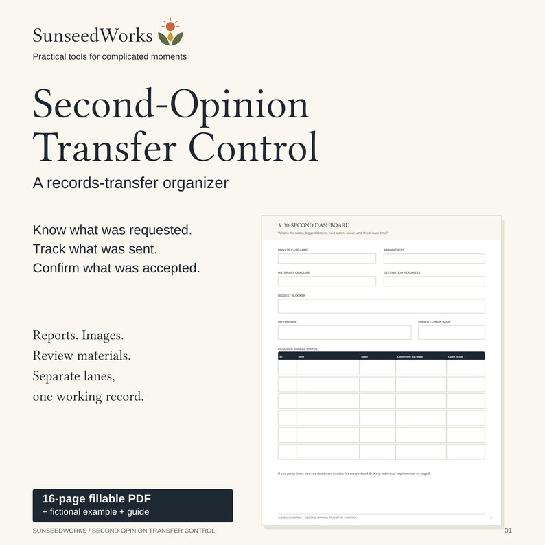 May include: A 16-page fillable PDF records-transfer organizer titled Second-Opinion Transfer Control by SunseedWorks. The document includes a 30-second dashboard form with fields for tracking requests, sent items, and accepted records in a table format.