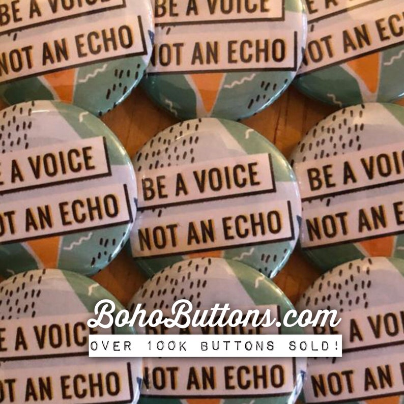 Speak Out Love Pins Hippie Punk Pin Be a Voice Not An Echo Pinback Button Think For Yourself Keychain Political Pin Activism Magnet