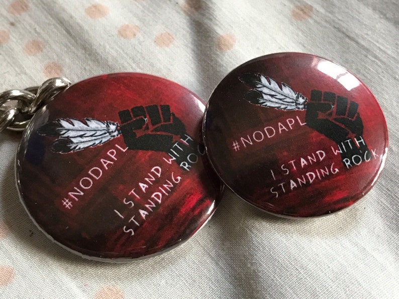 I Stand with Standing Rock Magnet Dakota Sioux TribeButton nodapl Pin Standing Rock Pinback Button Keychain Gift Clean Water Quote