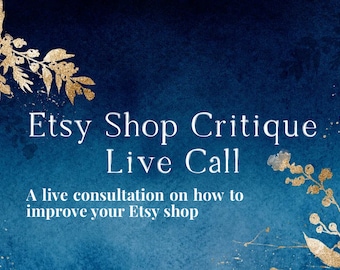 Etsy Shop Critique & Analysis: Live Call, Etsy Shop Analysis, Video Chat Shop Critique