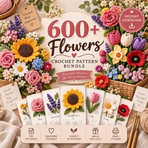 May include: A digital crochet pattern bundle featuring over 600 flower designs. The image displays various crocheted flowers including sunflowers, roses, tulips, and daisies, alongside cards labeled with flower names and icons for PDF patterns.