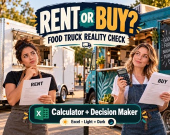 Food Truck Startup Calculator, Rent vs Buy Decision Maker, Trailer Budget, Break Even Sales, Excel Light Dark & Browser Calculator