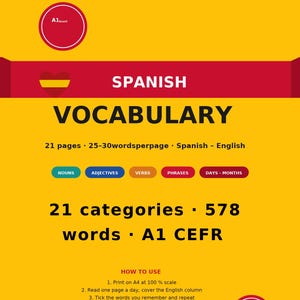 Puede incluir: Un documento digital titulado SPANISH VOCABULARY A1 LEVEL. La página amarilla y roja contiene 21 páginas, 578 palabras, 21 categorías y secciones para sustantivos, adjetivos, verbos, frases, días y meses. Incluye instrucciones para imprimir en A4.
