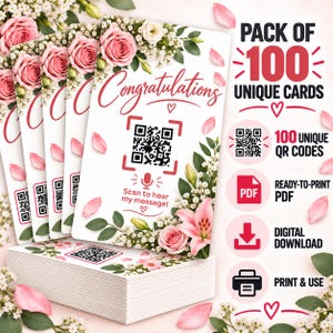 May include: A stack of rectangular cards featuring a floral design with pink roses and white lilies. The text reads Congratulations and Scan to hear my message with a QR code. The graphic includes icons for 100 unique QR codes, PDF, download, and print.