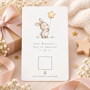 May include: A rectangular white greeting card featuring a cartoon bunny holding a yellow star balloon. The text reads Just Because... You're Special! with a small heart icon, a square frame, a microphone icon, and the text Scan to listen to my message.
