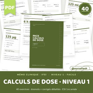 May include: A collection of educational study sheets for nursing students titled Pack Calculs de Dose Niveau 1. The documents feature medical dosage calculation exercises, formulas, and conversion tables printed in black text on white and olive green paper.