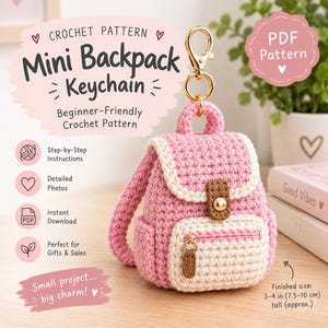 Puede incluir: Un patrón de ganchillo para un mini llavero de mochila. El texto dice: Crochet Pattern, Mini Backpack Keychain, Beginner-Friendly Crochet Pattern, Step-by-Step Instructions, Detailed Photos, Instant Download, Perfect for Gifts & Sales, Small project... big charm!, PDF Pattern, Finished size: 3-4 in (7.5-10 cm) tall (approx.).