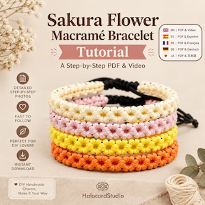 May include: A macramé bracelet tutorial featuring four stacked bracelets in cream, pink, yellow, and orange, each with a repeating sakura flower pattern. The text reads Sakura Flower Macramé Bracelet Tutorial, A Step-by-Step PDF & Video, and HalocordStudio.