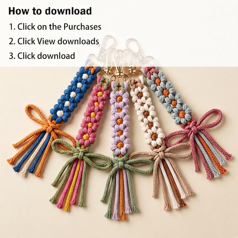 May include: Five macrame keychains featuring flower patterns in blue, pink, purple, white, and grey, each with a gold-tone metal lobster clasp and a decorative cord tassel at the bottom. Text at the top reads: How to download, 1. Click on the Purchases, 2. Click View downloads, 3. Click download.